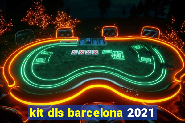 kit dls barcelona 2021